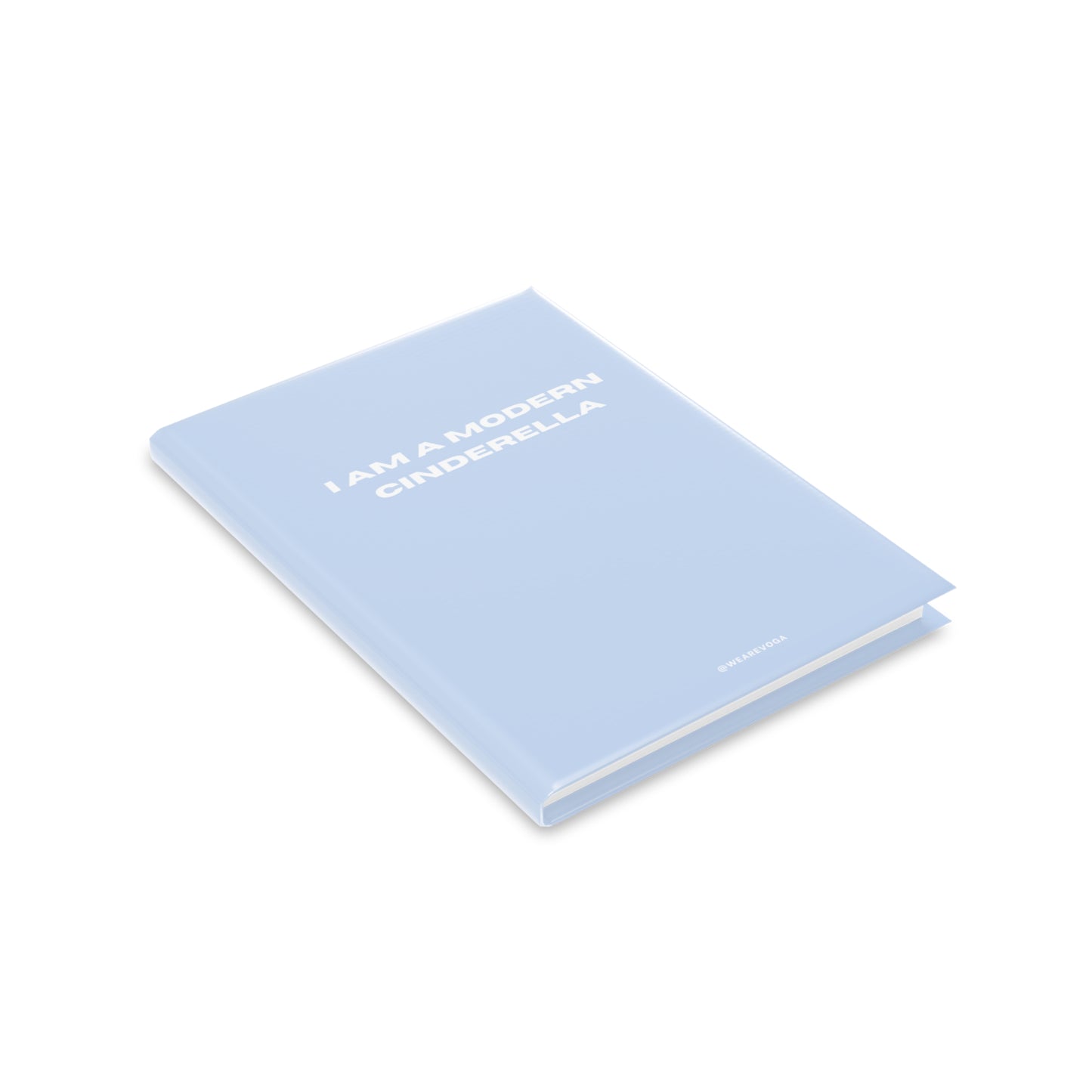 Hardcover Notebook — "I Am a Modern Cinderella" Puffy Cover Journal (Light Blue)