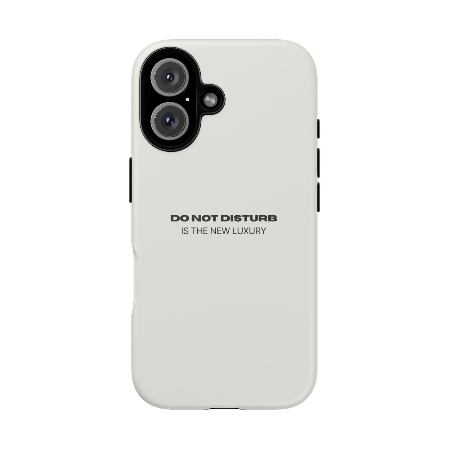 Phone Case – "Do Not Disturb Is The New Luxury" Minimalist Tough Protective Cover