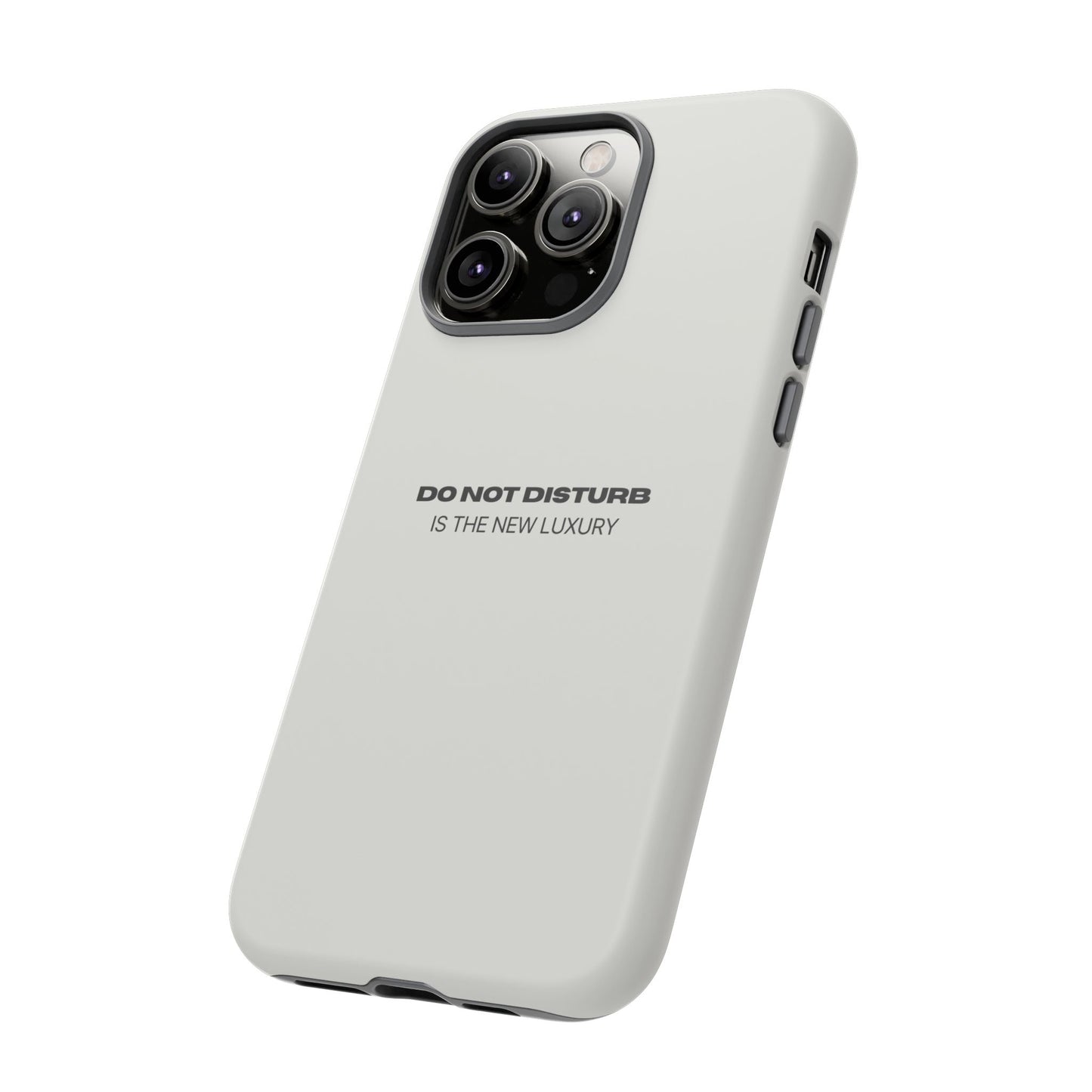 Phone Case – "Do Not Disturb Is The New Luxury" Minimalist Tough Protective Cover