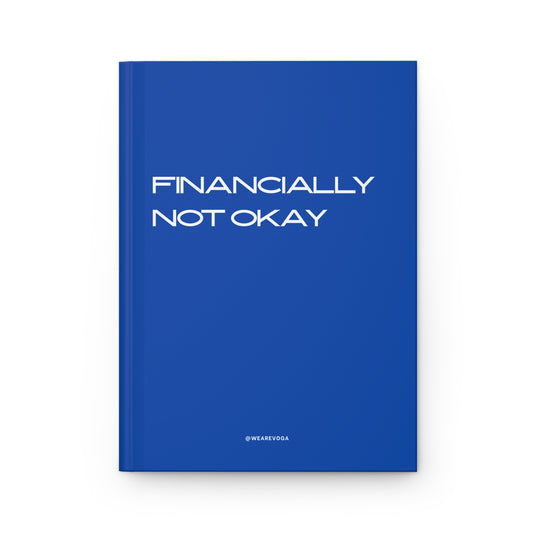 Hardcover Journal — "Financially Not Okay" Blue Lined Notebook for Budgeting & Mental Health Notes