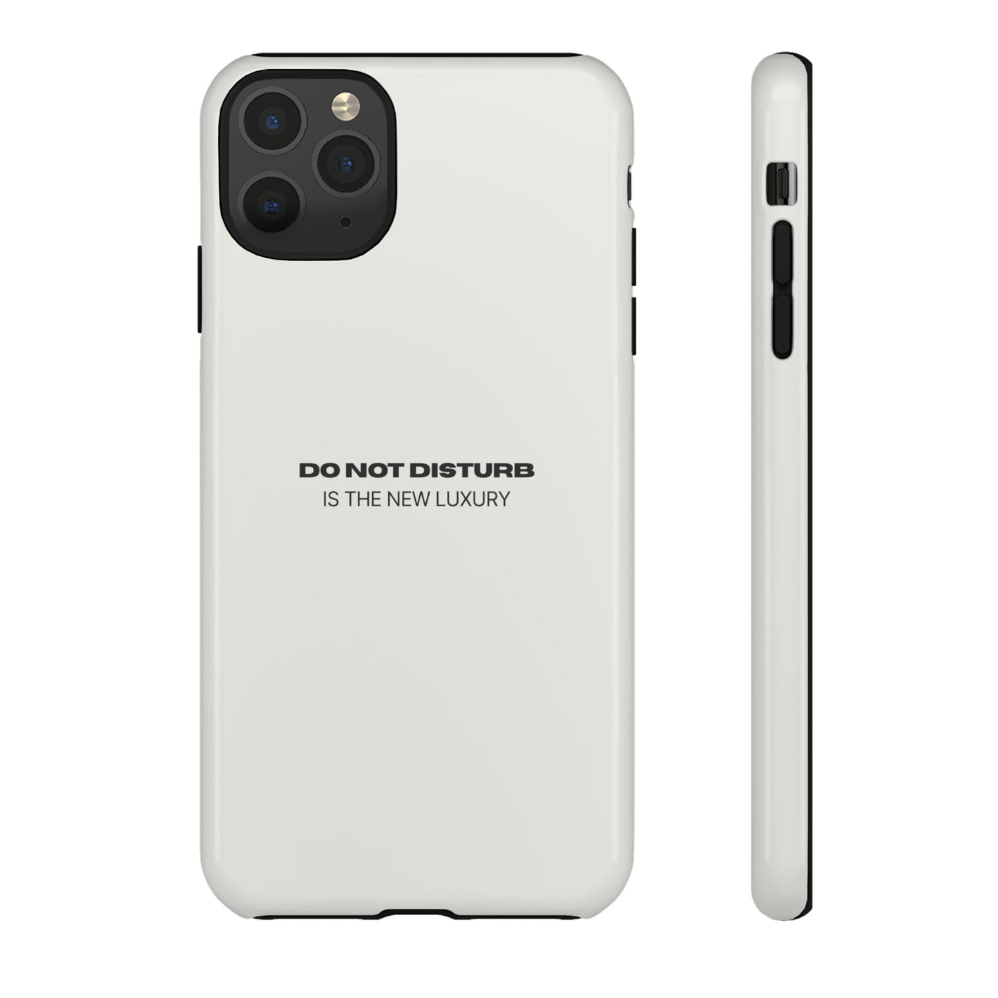 Phone Case – "Do Not Disturb Is The New Luxury" Minimalist Tough Protective Cover