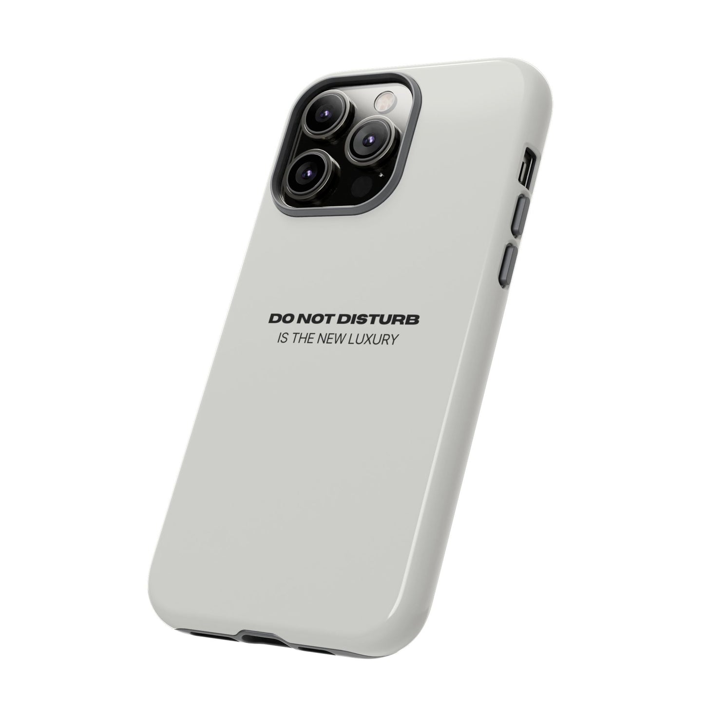 Phone Case – "Do Not Disturb Is The New Luxury" Minimalist Tough Protective Cover