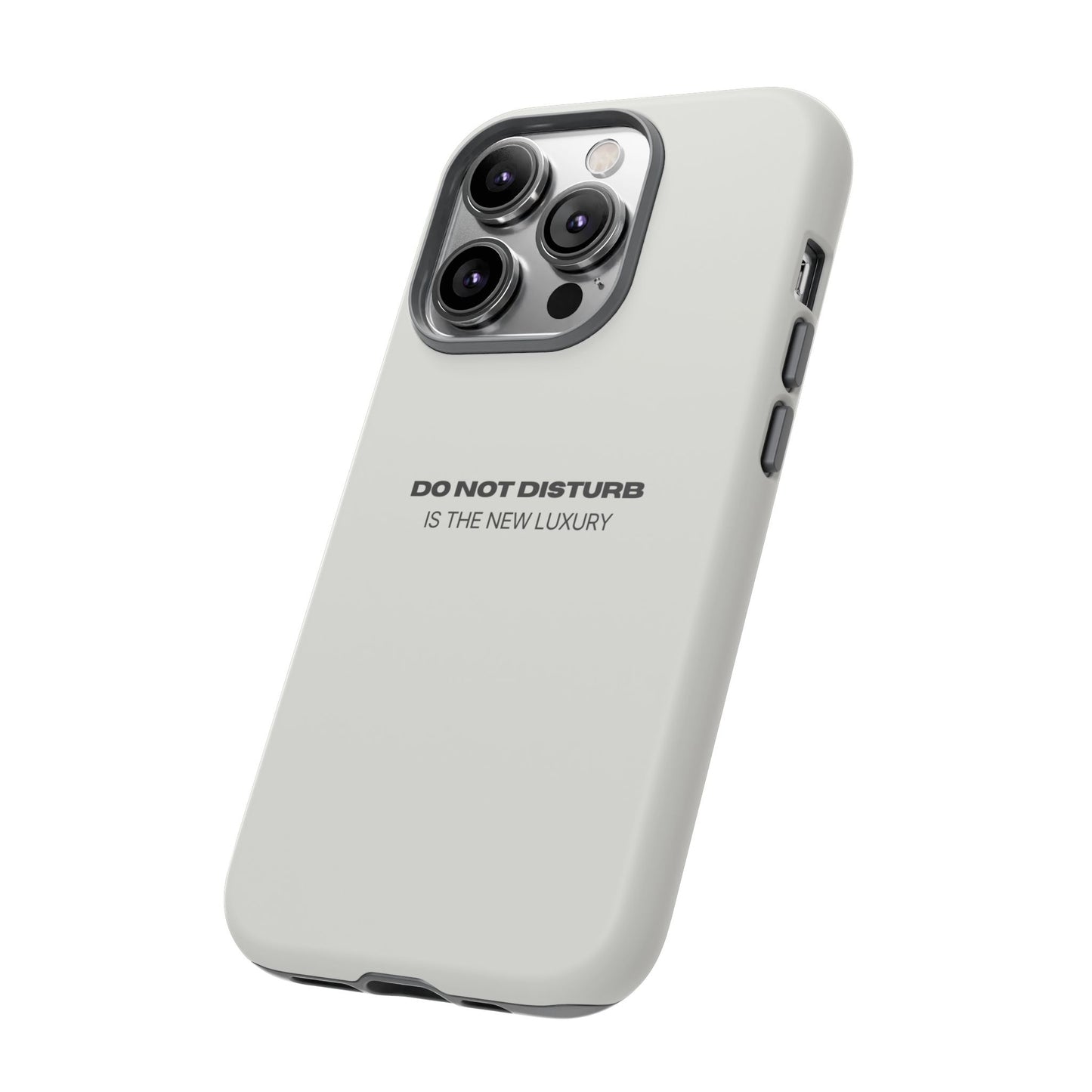 Phone Case – "Do Not Disturb Is The New Luxury" Minimalist Tough Protective Cover