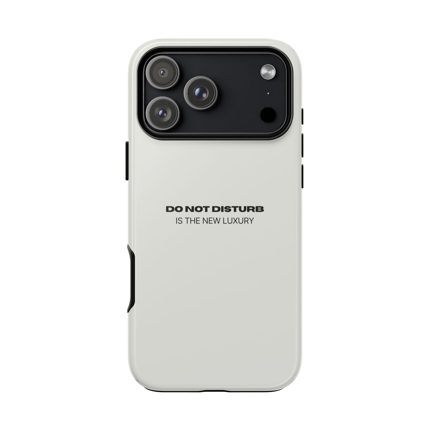 Phone Case – "Do Not Disturb Is The New Luxury" Minimalist Tough Protective Cover