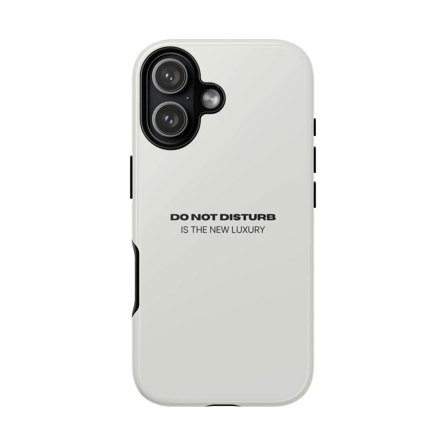 Phone Case – "Do Not Disturb Is The New Luxury" Minimalist Tough Protective Cover