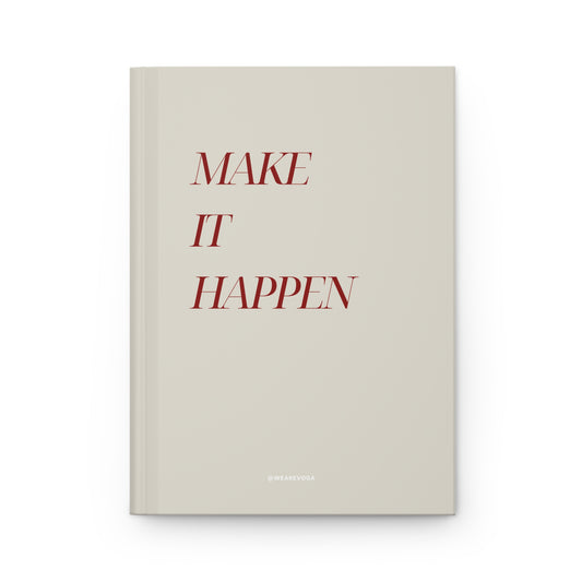 Make It Happen Hardcover Journal — Matte Motivational Notebook for Goal Setting & Productivity