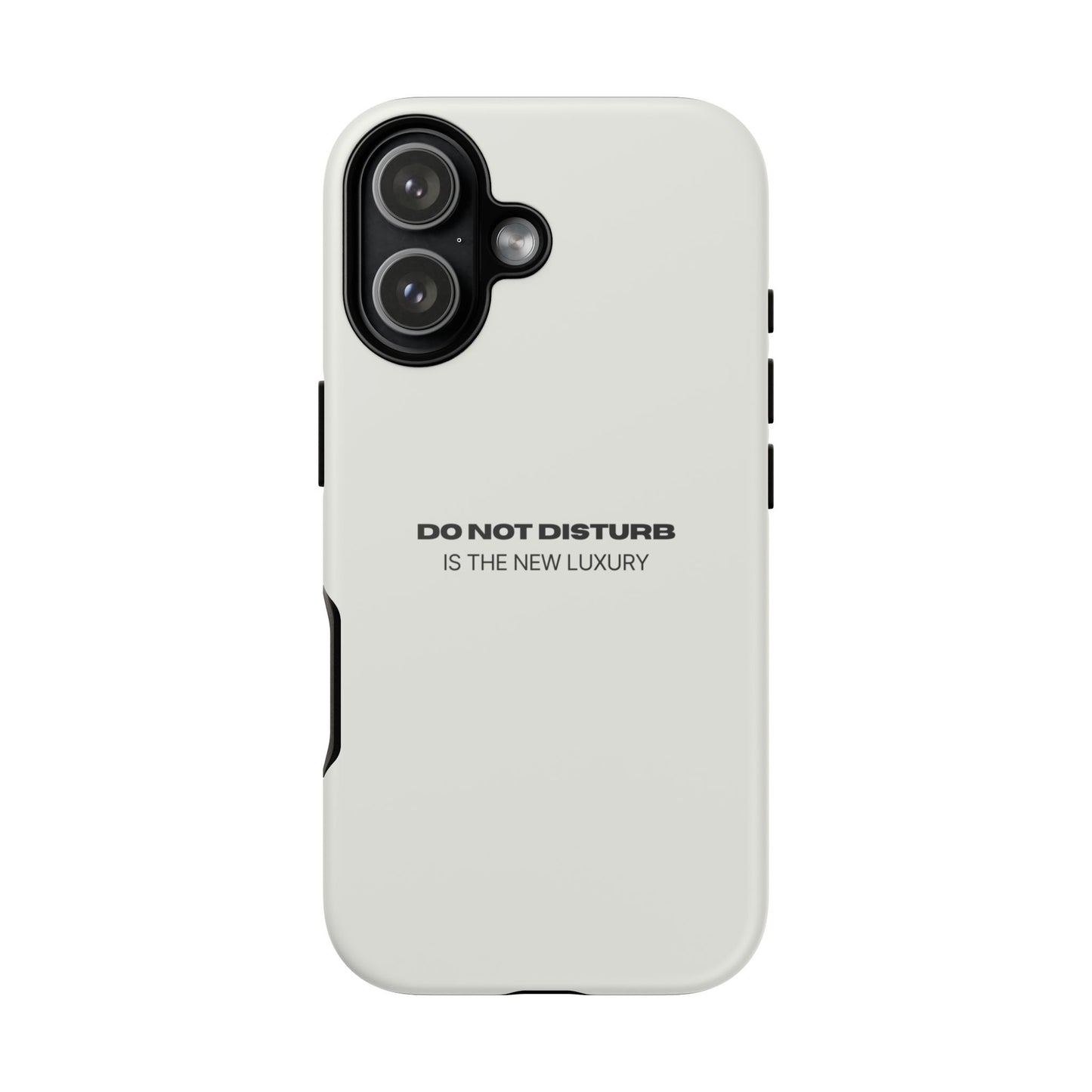 Phone Case – "Do Not Disturb Is The New Luxury" Minimalist Tough Protective Cover