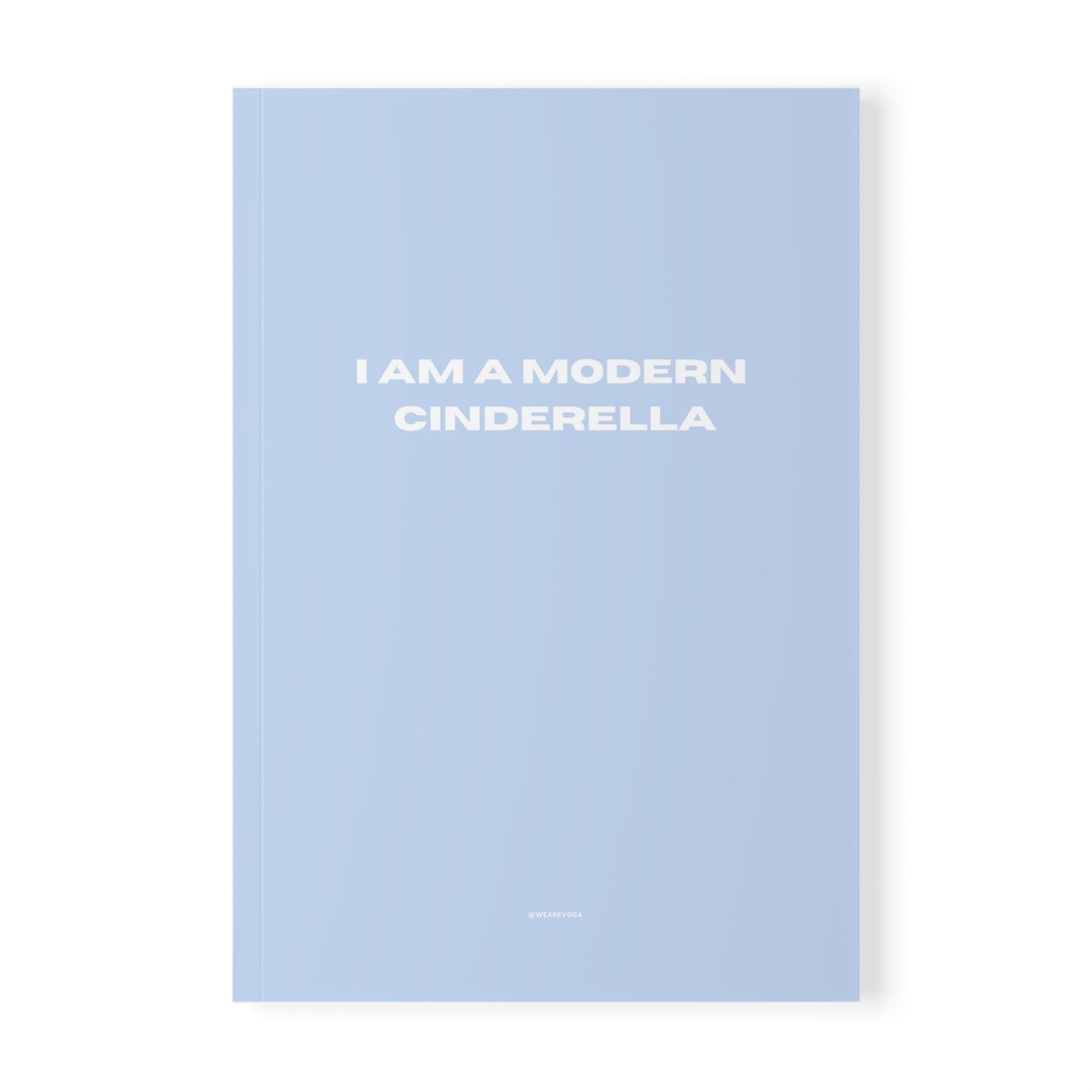 Softcover Notebook — "I Am a Modern Cinderella" Inspirational Journal for Strong, Independent Women