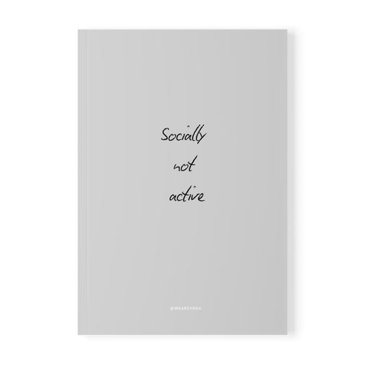 Notebook — "Socially Not Active" A5 Softcover Journal