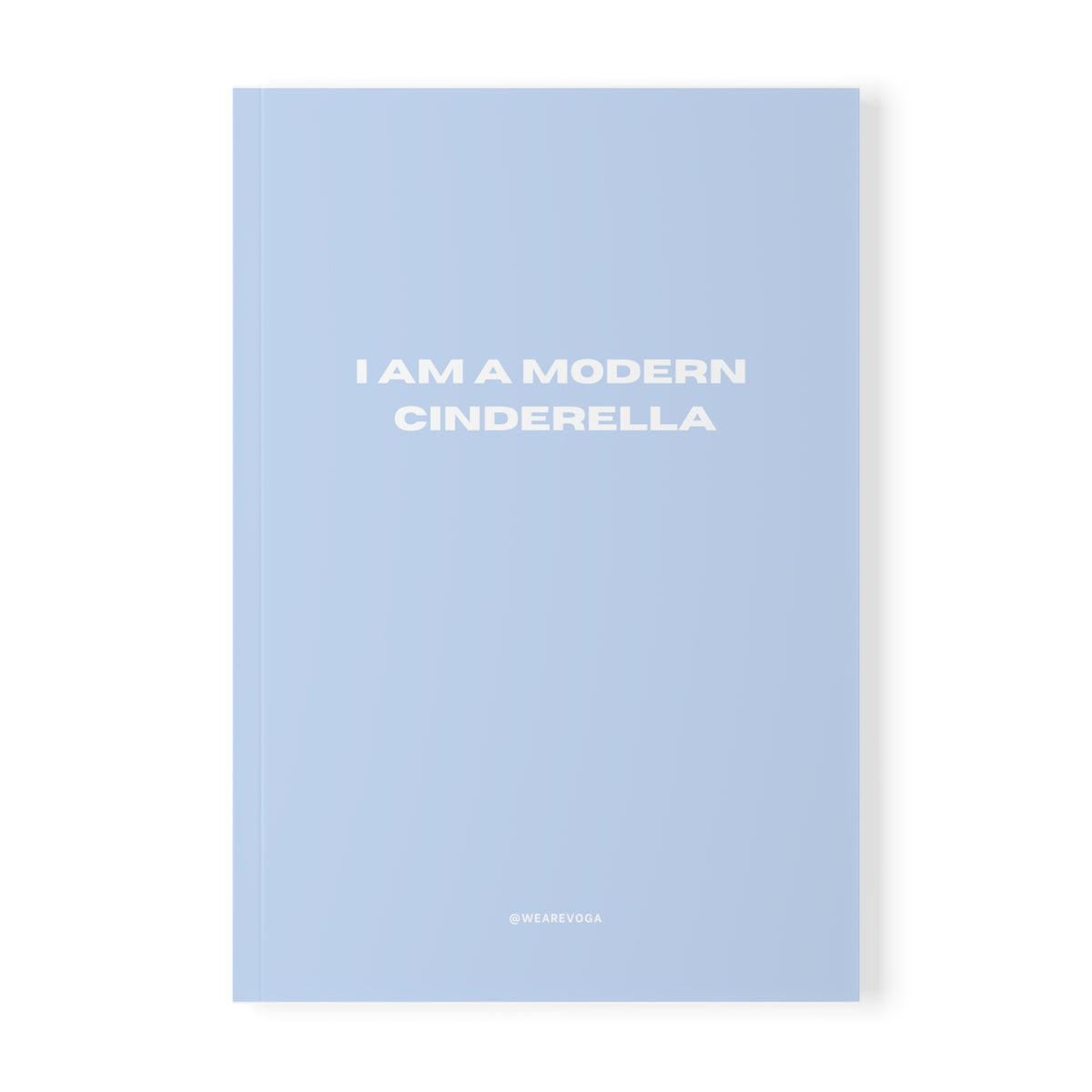 Softcover Notebook — "I Am a Modern Cinderella" Inspirational Journal for Strong, Independent Women