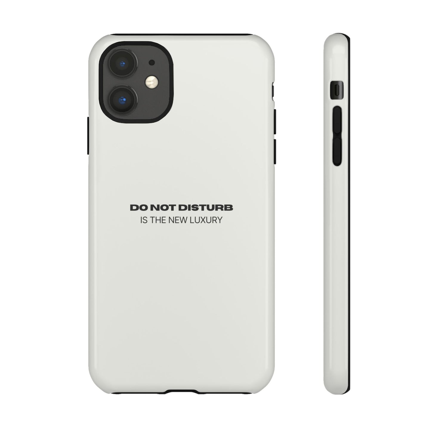 Phone Case – "Do Not Disturb Is The New Luxury" Minimalist Tough Protective Cover