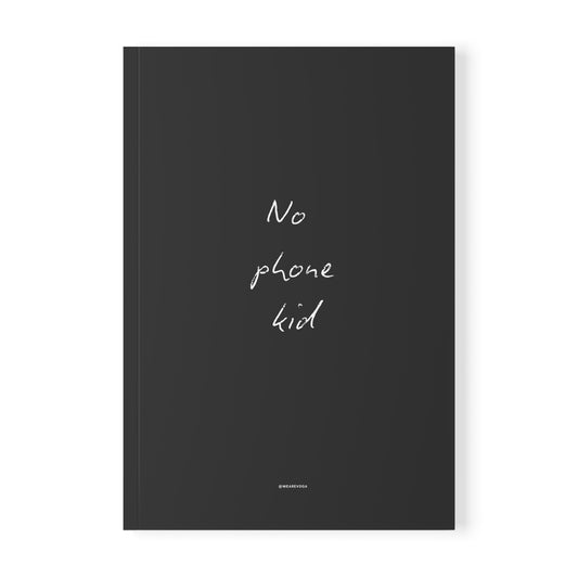 A5 Notebook — "No Phone Kid" Minimal Black Softcover Journal