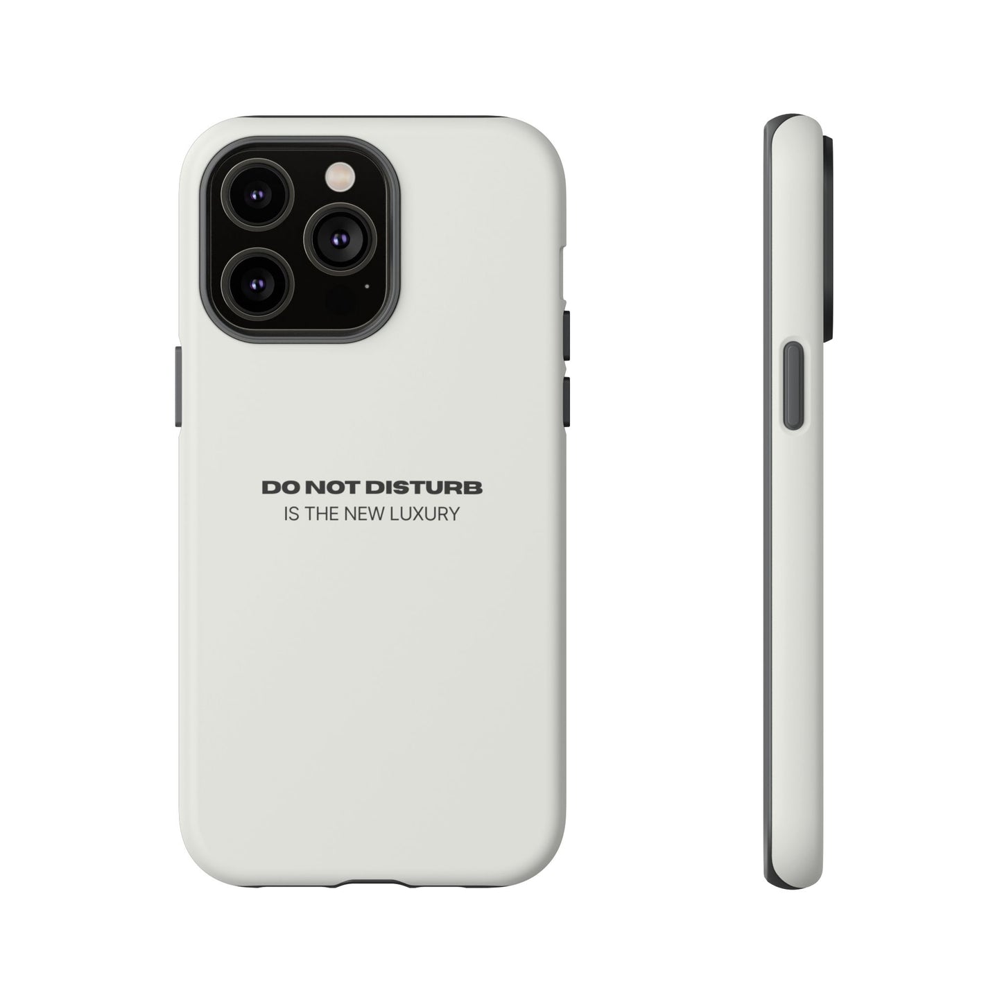Phone Case – "Do Not Disturb Is The New Luxury" Minimalist Tough Protective Cover