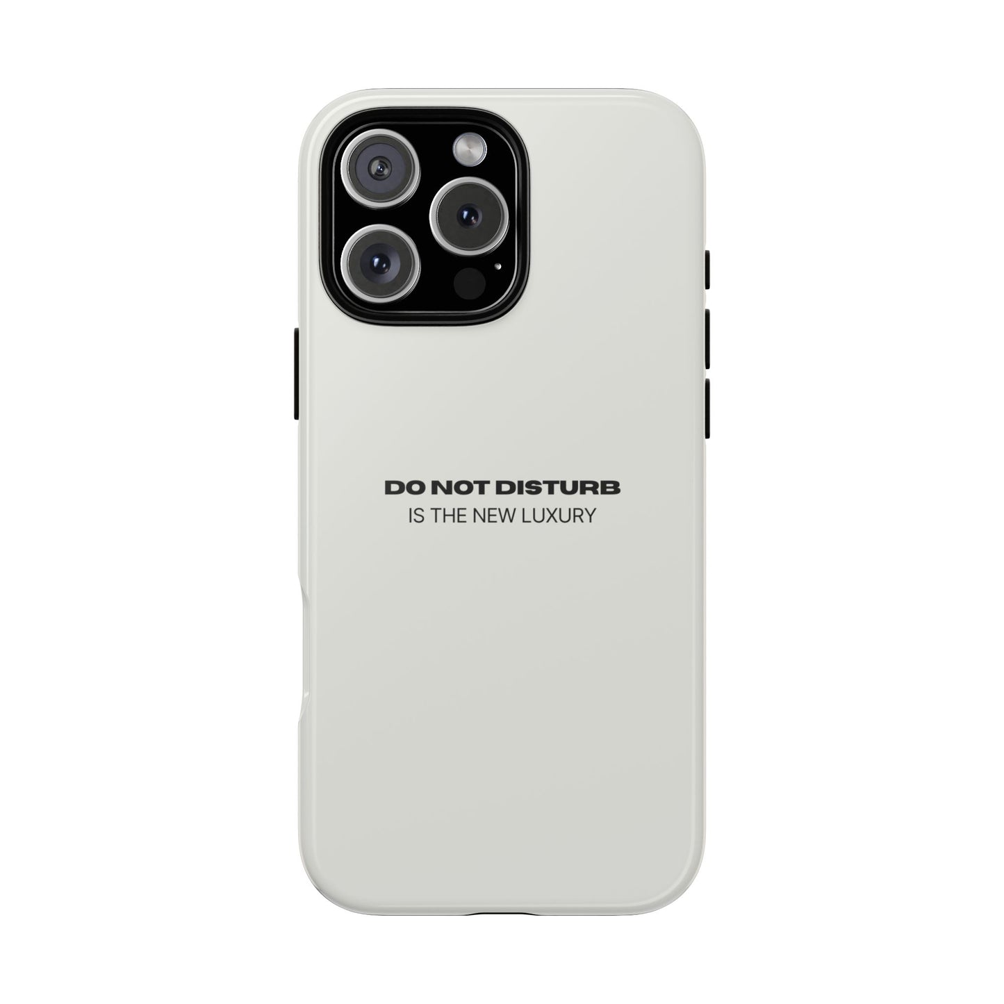 Phone Case – "Do Not Disturb Is The New Luxury" Minimalist Tough Protective Cover