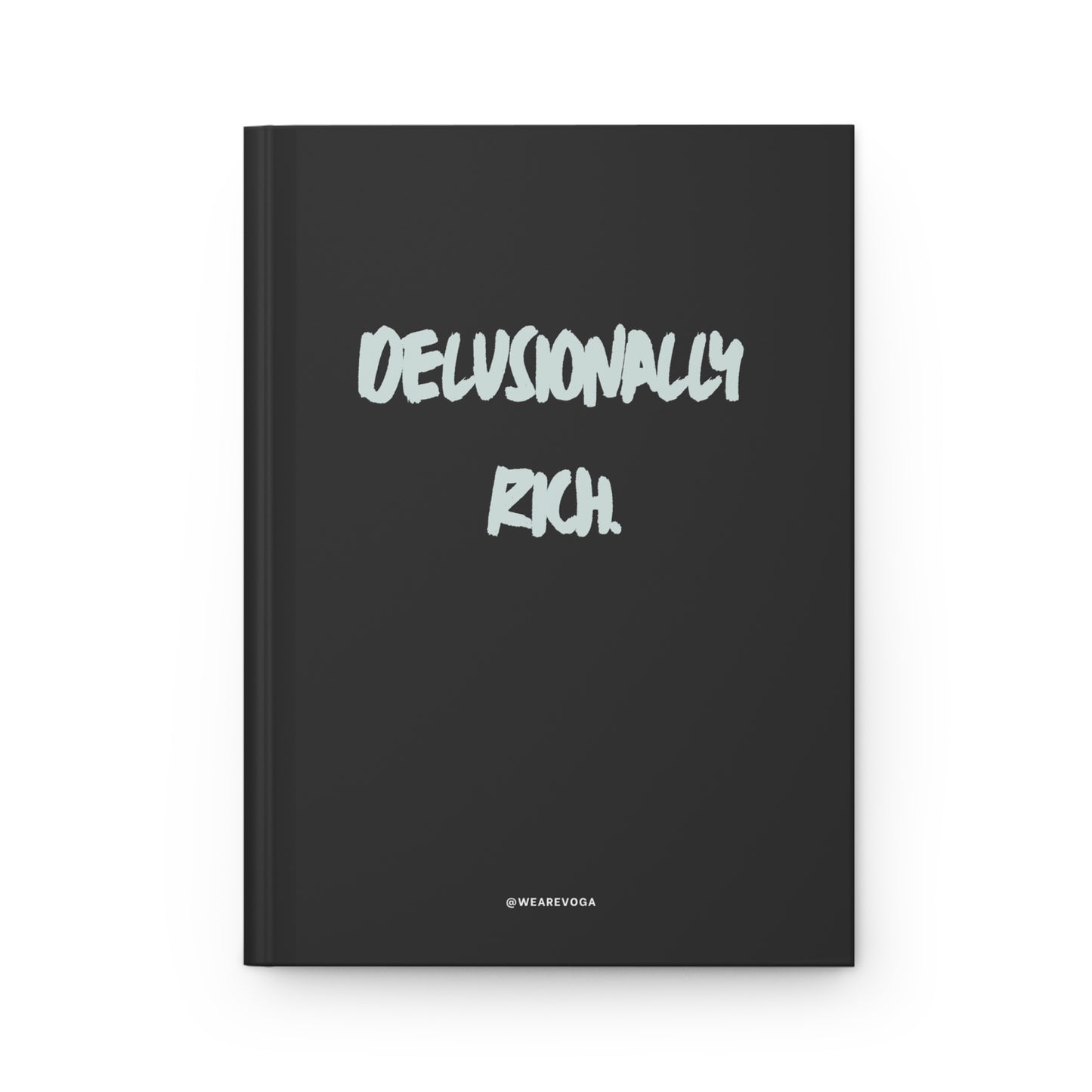 Delusionally Rich Hardcover Journal — Lined Matte Notebook for Aspiration & Everyday Notes