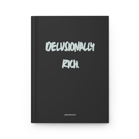 Delusionally Rich Hardcover Journal — Lined Matte Notebook for Aspiration & Everyday Notes