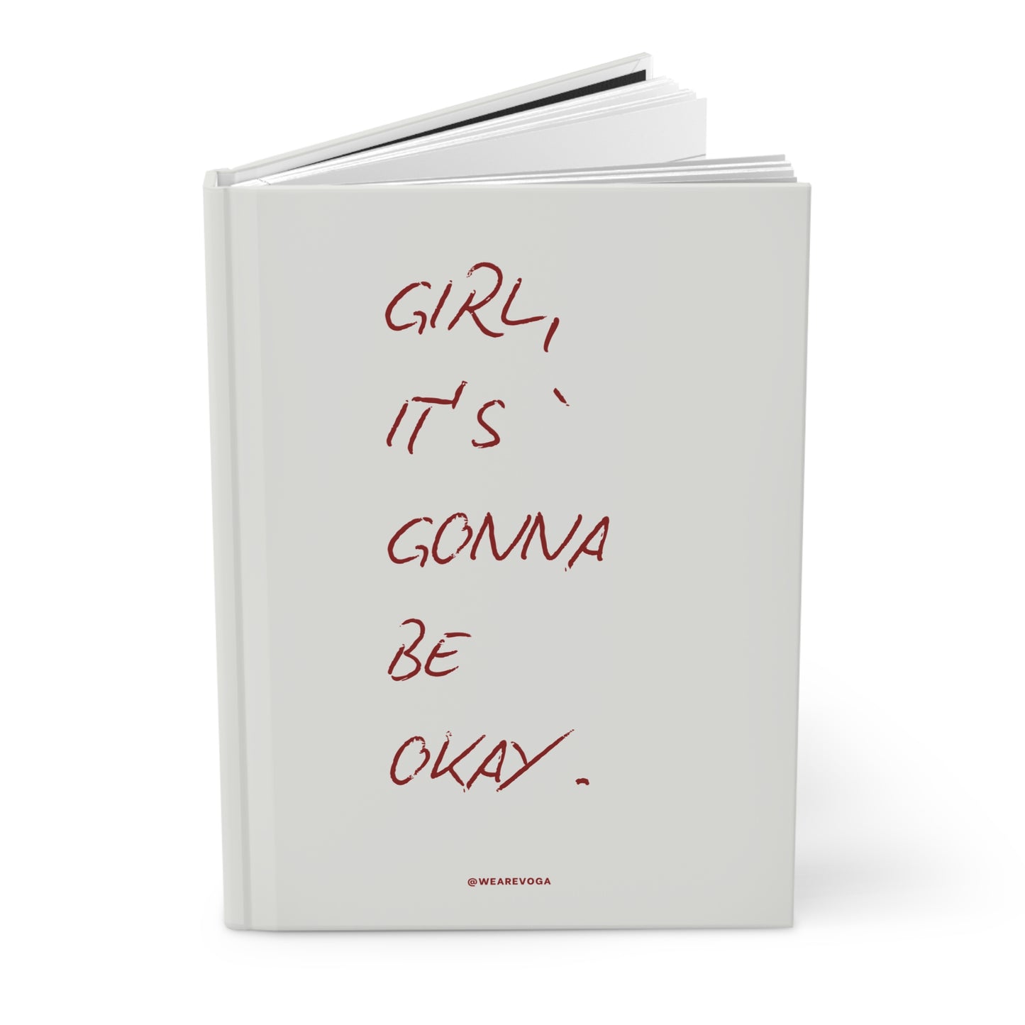 Hardcover Journal — "Girl, It's Gonna Be Okay" Lined Inspirational Notebook