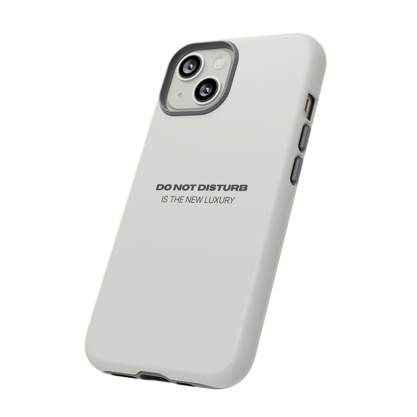 Phone Case – "Do Not Disturb Is The New Luxury" Minimalist Tough Protective Cover