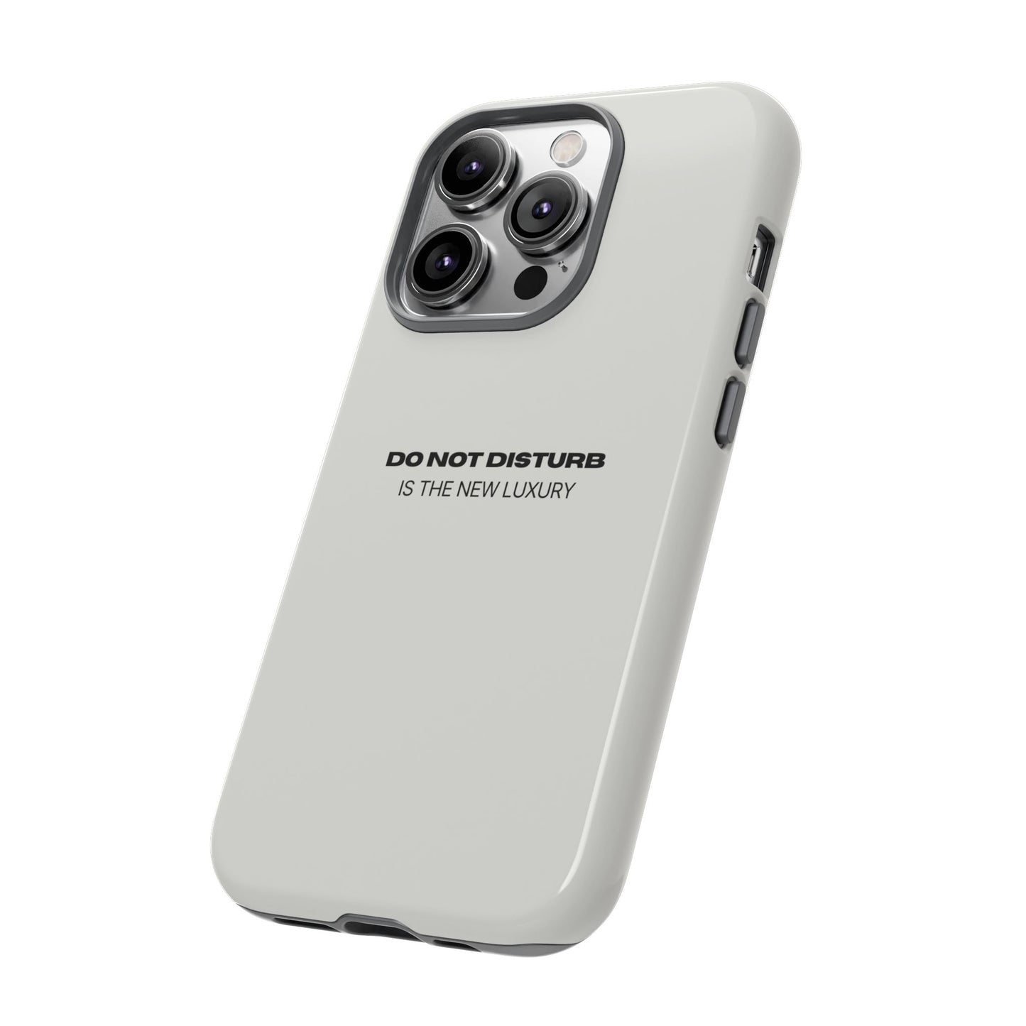 Phone Case – "Do Not Disturb Is The New Luxury" Minimalist Tough Protective Cover