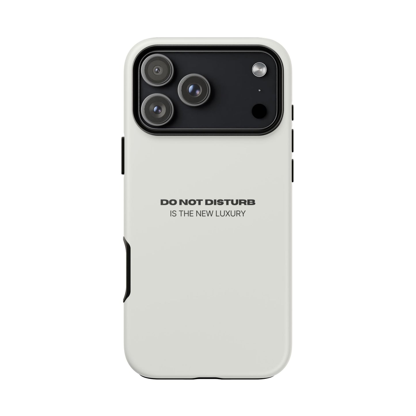 Phone Case – "Do Not Disturb Is The New Luxury" Minimalist Tough Protective Cover
