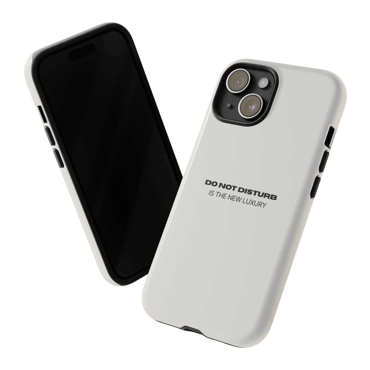 Phone Case – "Do Not Disturb Is The New Luxury" Minimalist Tough Protective Cover