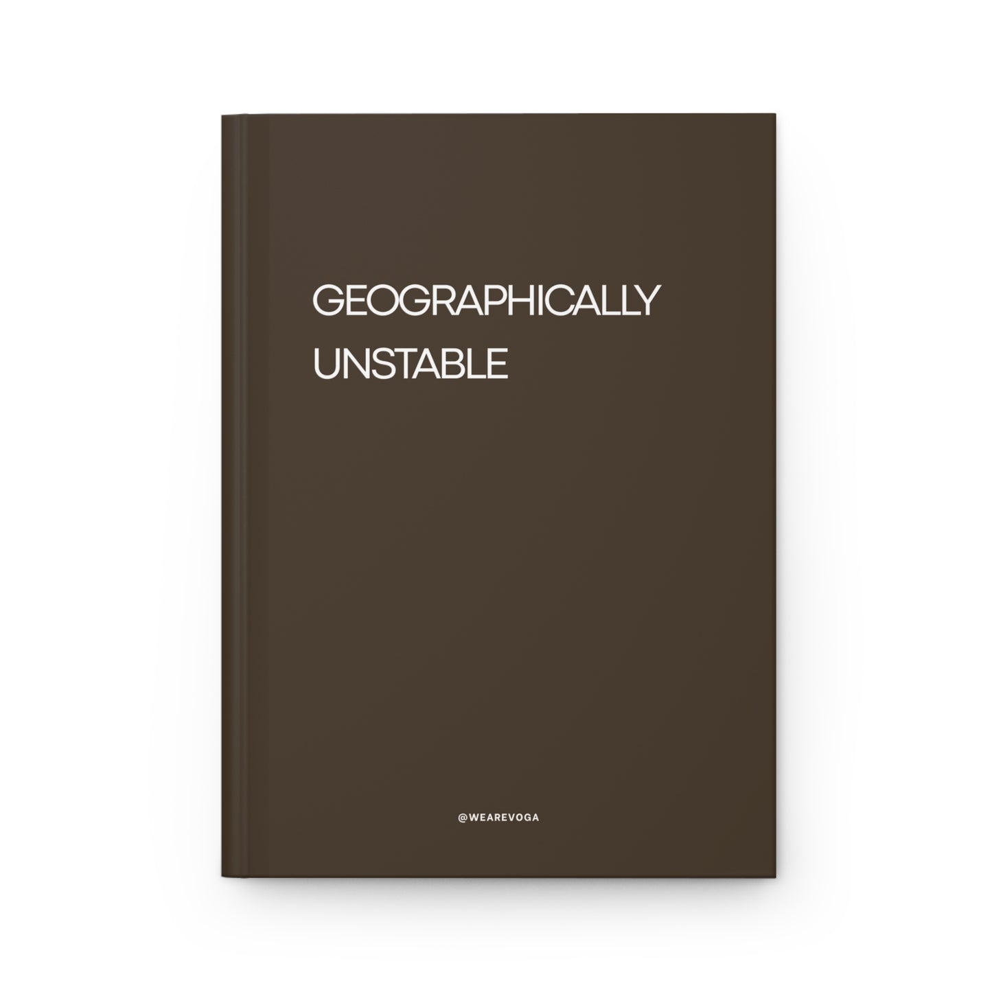 Geographically Unstable Hardcover Journal — Lined Matte Notebook for Travelers & Adventure Writers