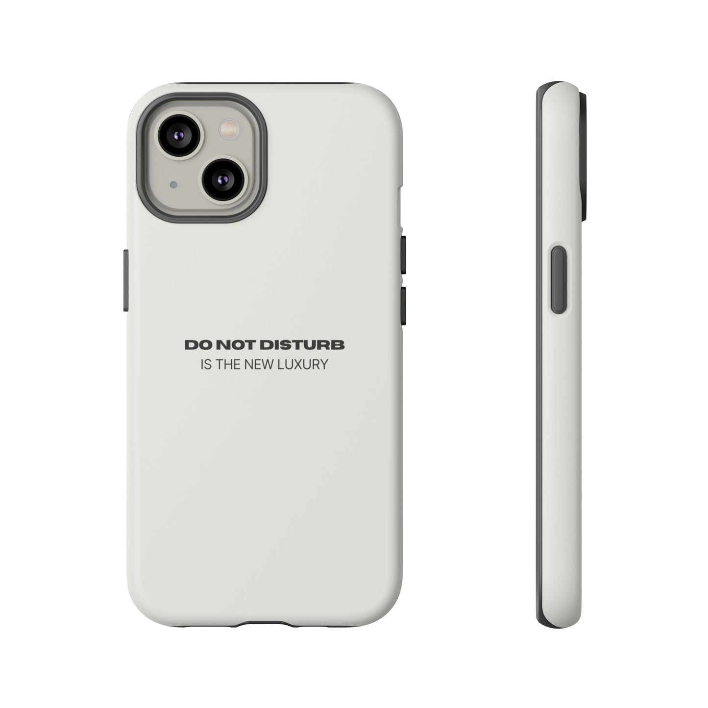 Phone Case – "Do Not Disturb Is The New Luxury" Minimalist Tough Protective Cover