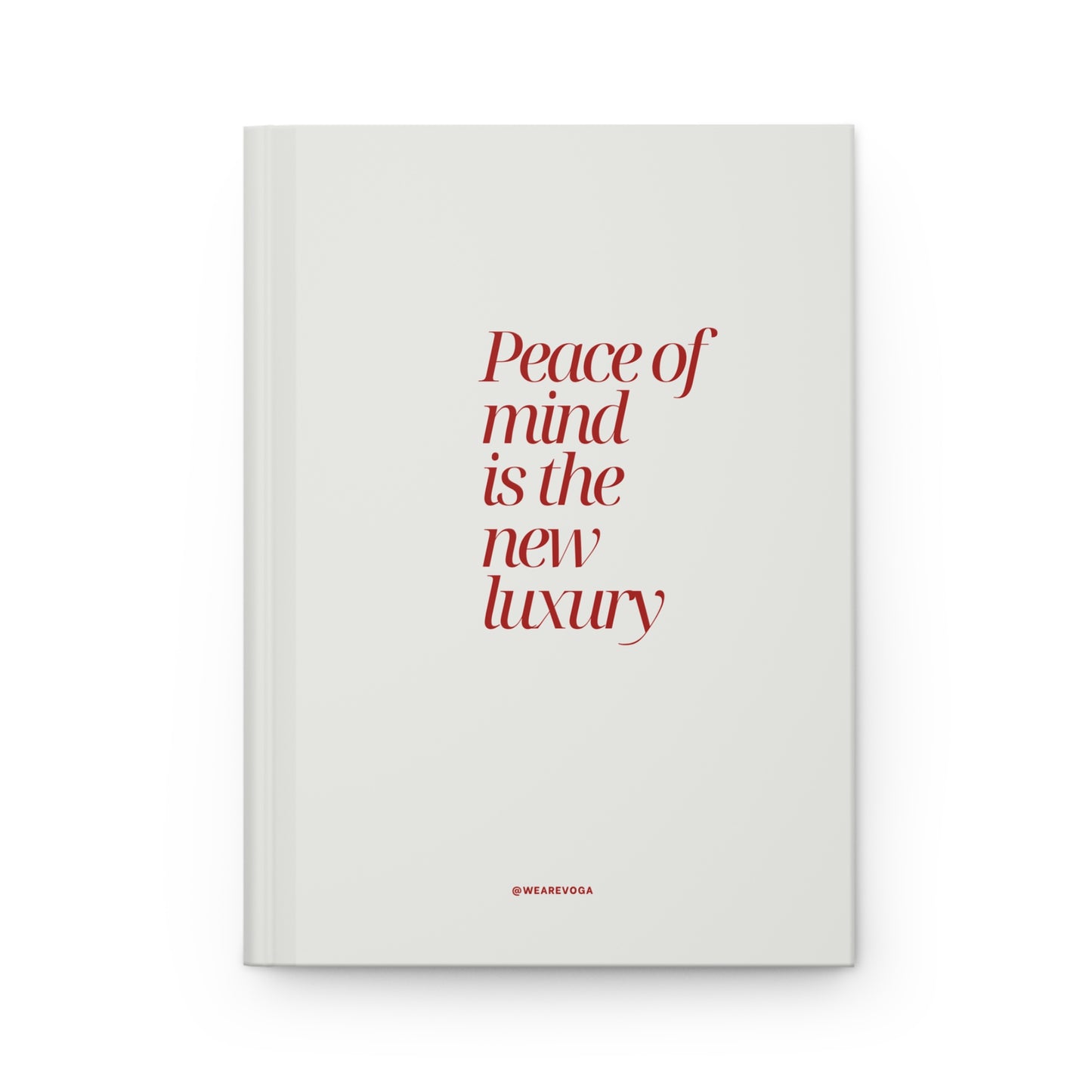 Hardcover Journal — "Peace of Mind Is the New Luxury" Lined Notebook