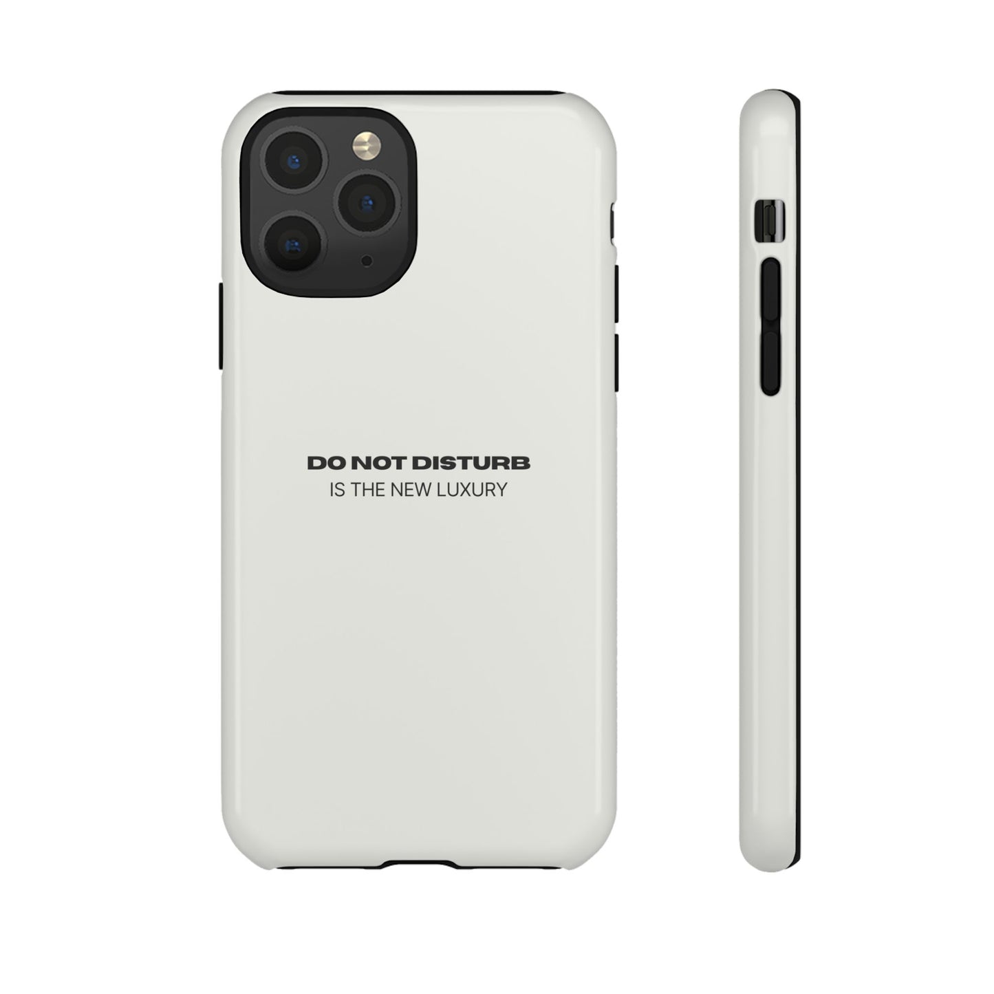 Phone Case – "Do Not Disturb Is The New Luxury" Minimalist Tough Protective Cover