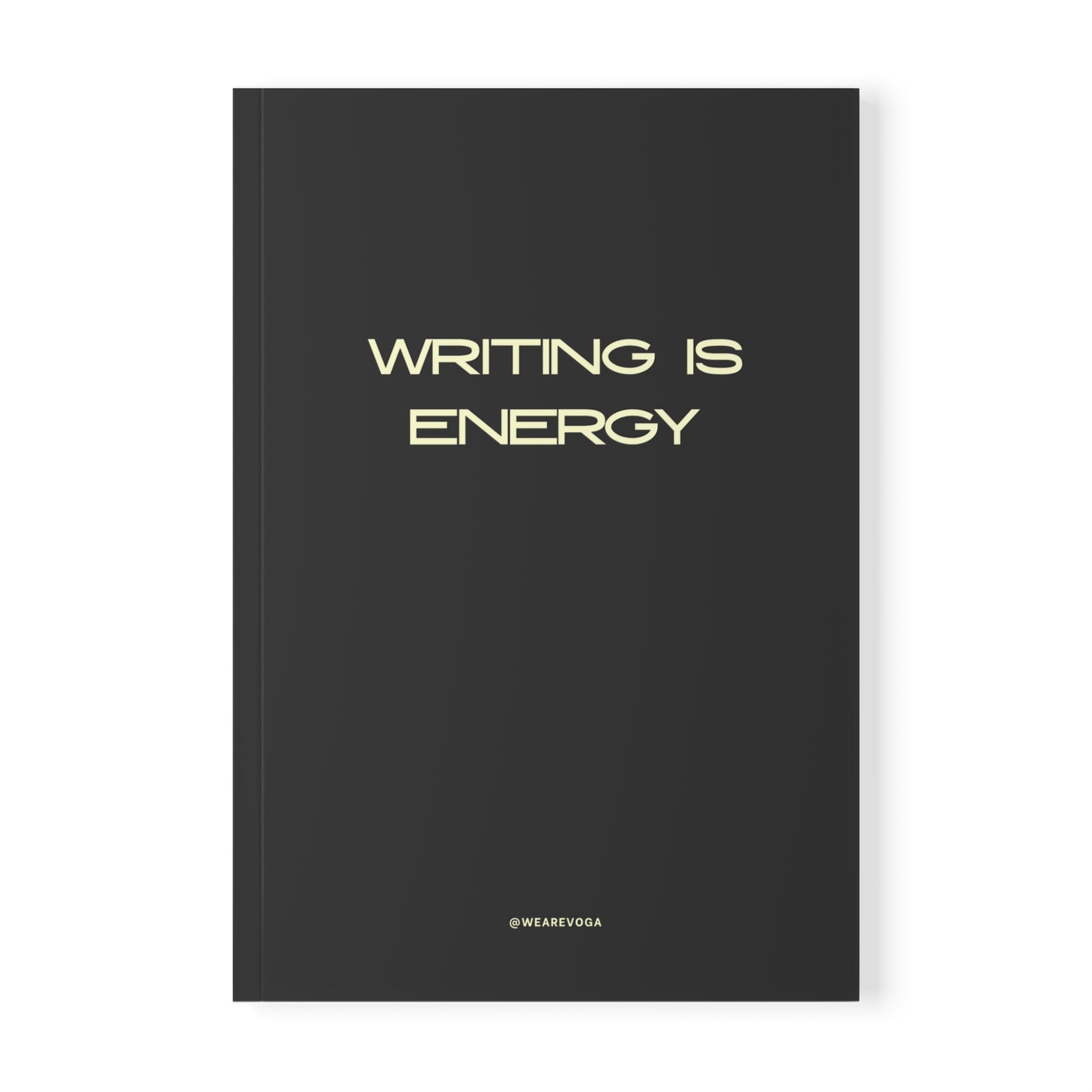 Writing Is Energy A5 Softcover Notebook – Minimal Black Journal for Writers & Creatives