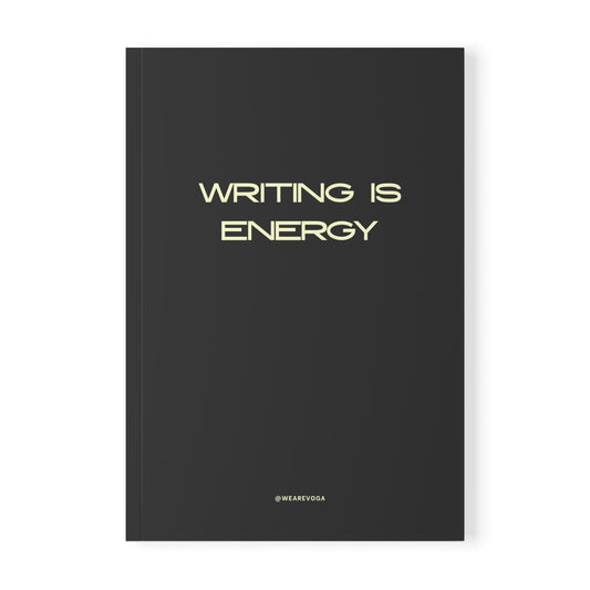 Writing Is Energy A5 Softcover Notebook – Minimal Black Journal for Writers & Creatives