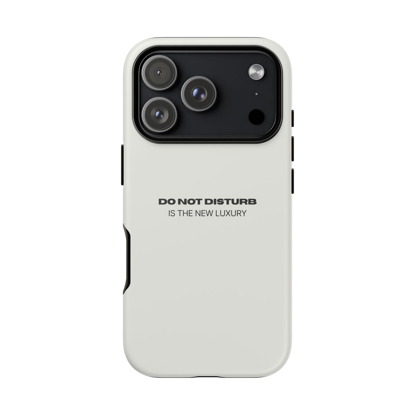 Phone Case – "Do Not Disturb Is The New Luxury" Minimalist Tough Protective Cover