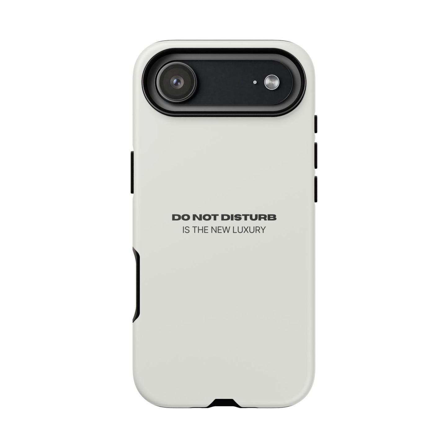 Phone Case – "Do Not Disturb Is The New Luxury" Minimalist Tough Protective Cover
