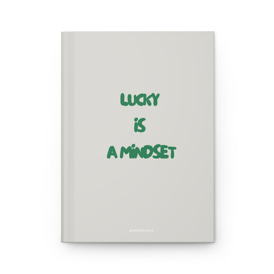Hardcover Journal — "Lucky Is a Mindset" Motivational Lined Notebook