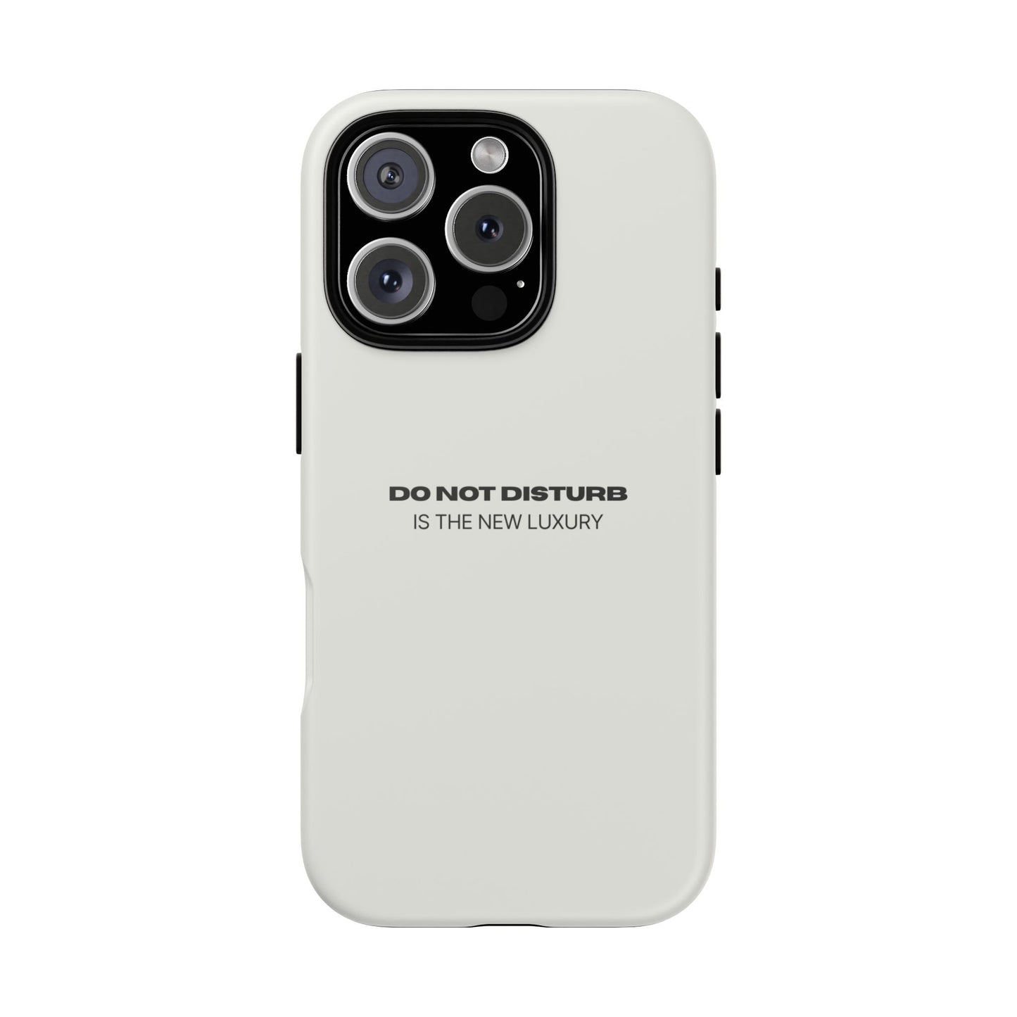 Phone Case – "Do Not Disturb Is The New Luxury" Minimalist Tough Protective Cover