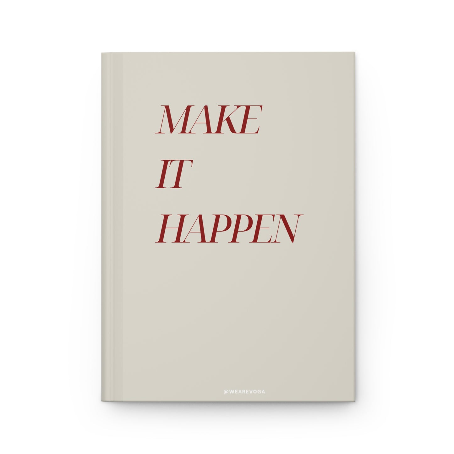 Make It Happen Hardcover Journal — Matte Motivational Notebook for Goal Setting & Productivity
