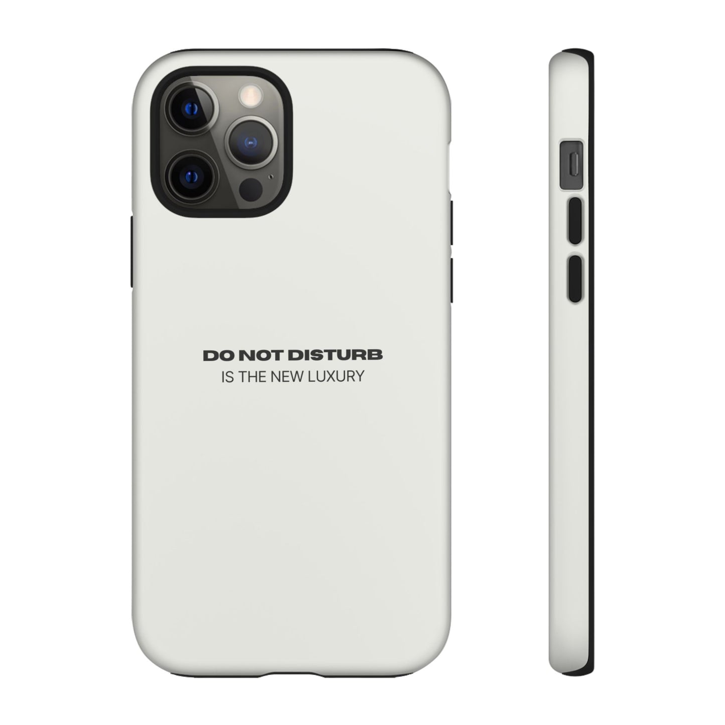 Phone Case – "Do Not Disturb Is The New Luxury" Minimalist Tough Protective Cover