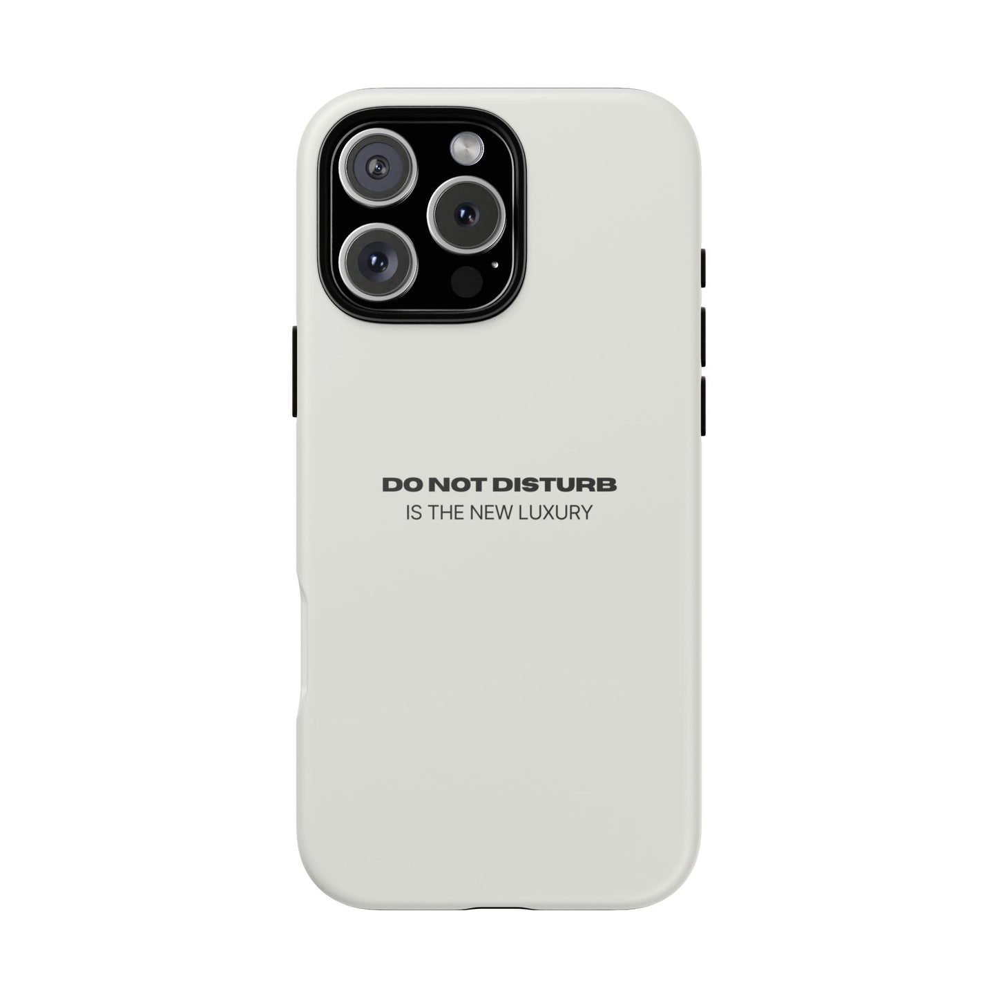 Phone Case – "Do Not Disturb Is The New Luxury" Minimalist Tough Protective Cover