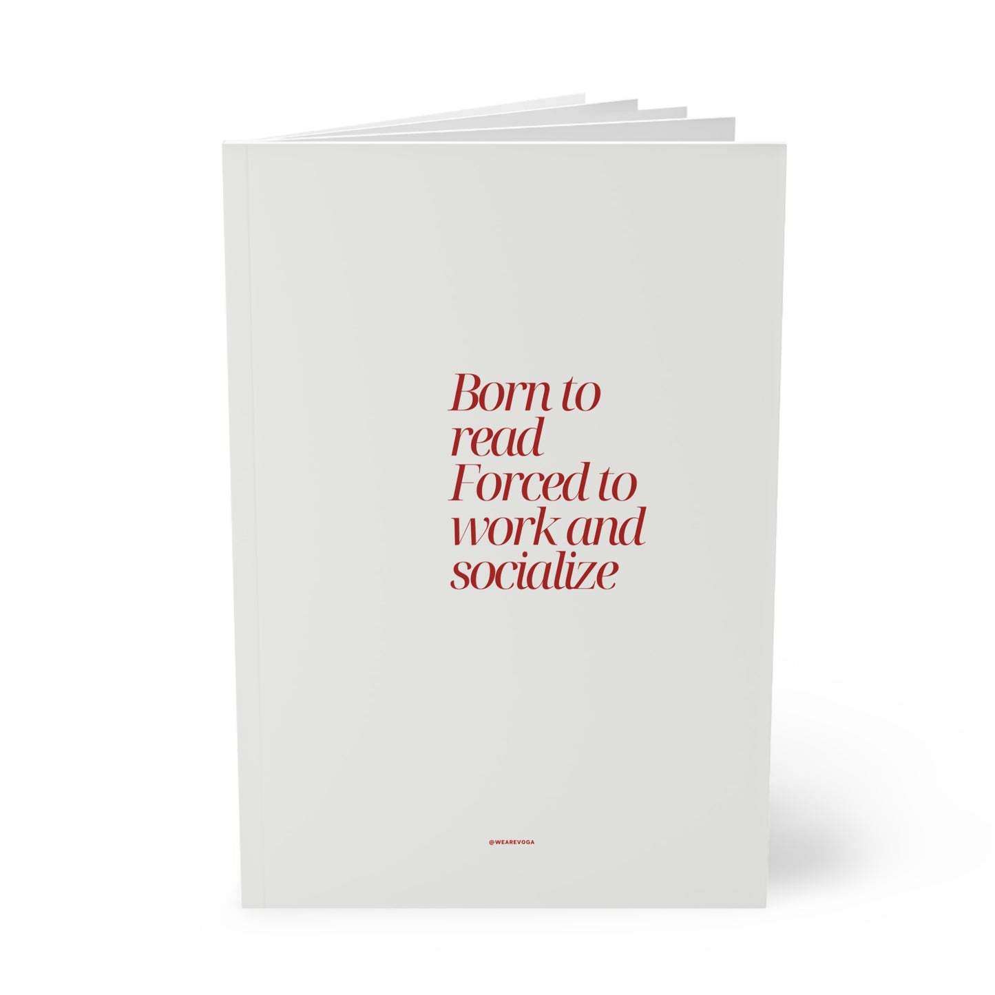 A5 Notebook — "Born to Read, Forced to Work and Socialize" Minimal Literary Journal